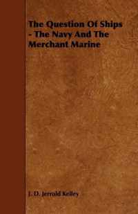 The Question Of Ships - The Navy And The Merchant Marine