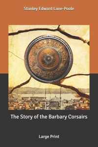 The Story of the Barbary Corsairs