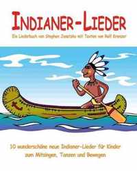 Indianer-Lieder - 10 wunderschoene neue Indianer-Lieder fur Kinder zum Mitsingen, Tanzen und Bewegen