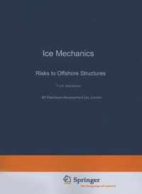 Ice Mechanics and Risks to Offshore Structures