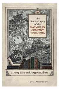 Literary Legacy of the Macmilian Company of Canada:
