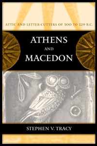 Athens & Macedonia - Attic Letter Cutters of 300 to 229 B.C.