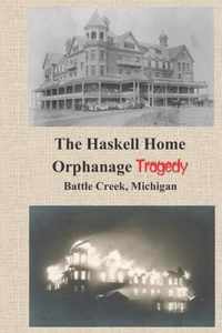The Haskell Home Orphanage Tragedy