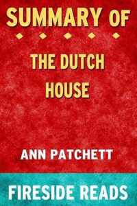 Summary of The Dutch House: A Novel by Ann Patchett