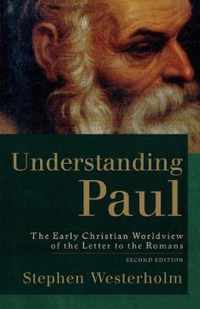 Understanding Paul The Early Christian Worldview of the Letter to the Romans