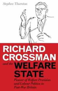 Richard Crossman and the Welfare State