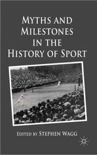 Myths and Milestones in the History of Sport