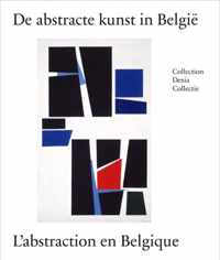 L'art abstrait en Belgique. De abstracte kunst in Belgie