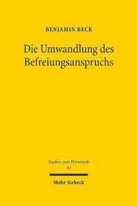 Die Umwandlung des Befreiungsanspruchs