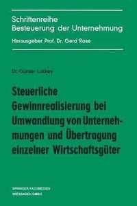 Steuerliche Gewinnrealisierung Bei Umwandlung Von Unternehmungen Und UEbertragung Einzelner Wirtschaftsguter