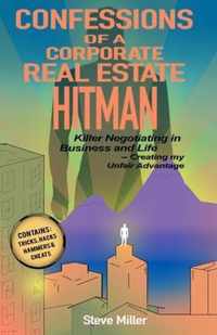 Confessions of a Corporate Real Estate Hitman