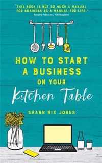 How to Start a Business on Your Kitchen Table