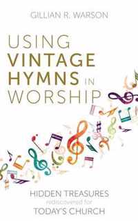 Using Vintage Hymns in Worship