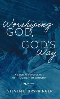 Worshiping God, God's Way