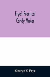 Frye's practical candy maker