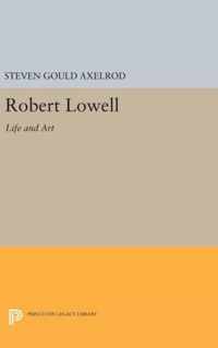 Robert Lowell - Life and Art