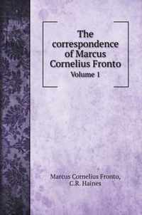 The correspondence of Marcus Cornelius Fronto