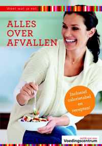 Weet wat je eet - Alles over afvallen