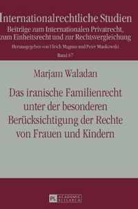 Das Iranische Familienrecht Unter Der Besonderen Beruecksichtigung Der Rechte Von Frauen Und Kindern