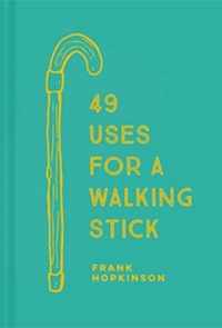 49 Uses for a Walking Stick