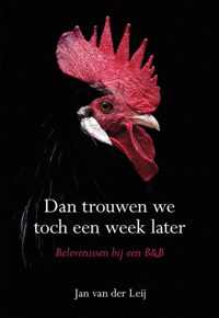 Dan trouwen we toch een week later