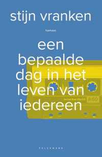 Een bepaalde dag in het leven van iedereen - Stijn Vranken - Paperback (9789464014419)