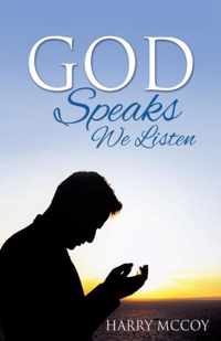 God Speaks We Listen