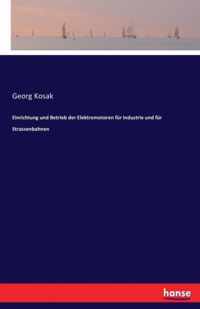 Einrichtung und Betrieb der Elektromotoren fur Industrie und fur Strassenbahnen