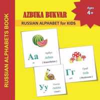 AZBUKA BUKVAR - RUSSIAN ALPHABET for KIDS: RUSSIAN ALPHABETS BOOK Russian language learning books for Kids Alphabets Color Picture Book with English T
