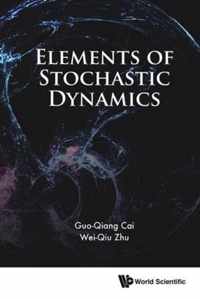 Elements Of Stochastic Dynamics