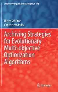 Archiving Strategies for Evolutionary Multi-objective Optimization Algorithms
