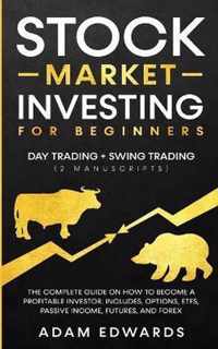 Stock Market Investing for Beginners: Day Trading + Swing Trading (2 Manuscripts)
