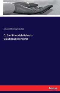 D. Carl Friedrich Bahrdts Glaubensbekenntnis