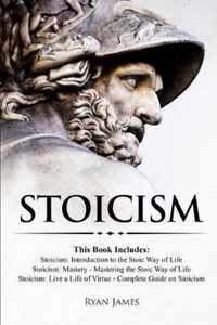 Stoicism: 3 Books in One - Stoicism: Introduction to the Stoic Way of Life, Stoicism Mastery: Mastering the Stoic Way of Life, Stoicism