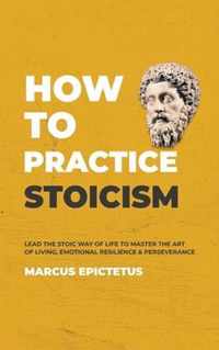 How to Practice Stoicism