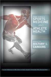 Praeger Handbook of Sports Medicine and Athlete Health [3 volumes]