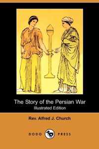 The Story of the Persian War (Illustrated Edition) (Dodo Press)