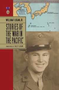 William F. Logan, Jr.- Stories Of The War In The Pacific- HC