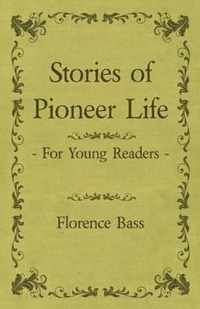 Stories Of Pioneer Life For Young Readers