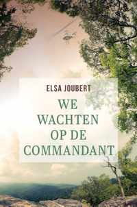 We wachten op de commandant