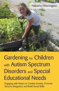 Gardening For Children With Autism Spectrum Disorders And Sp