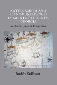 Native American & Spanish Influences in McIntosh County, Georgia