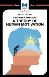 An Analysis of Abraham H. Maslow's A Theory of Human Motivation