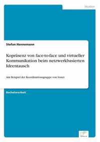 Koprasenz von face-to-face und virtueller Kommunikation beim netzwerkbasierten Ideentausch