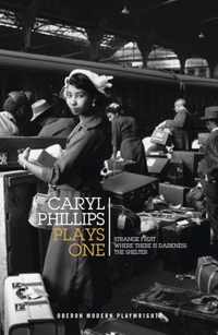 Caryl Phillips: Plays One: Strange Fruit / Where There Is Darkness / The Shelter
