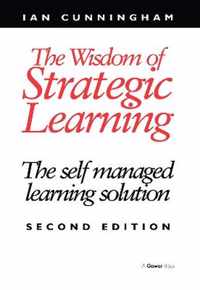 The Wisdom of Strategic Learning: The Self Managed Learning Solution
