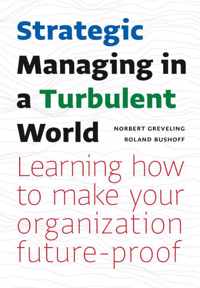 Strategic Managing in a Turbulent World - Norbert Greveling, Roland Bushoff - Paperback (9789462762947)