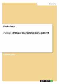Nestle. Strategic marketing management