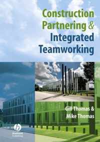 Construction Partnering and Integrated Teamworking
