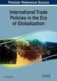 International Trade Policies in the Era of Globalization